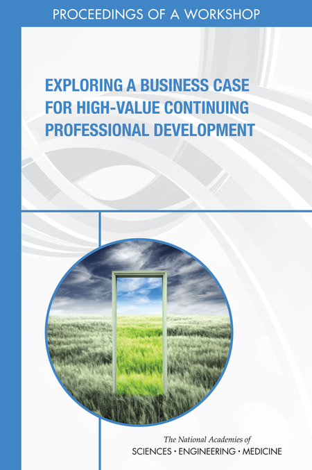 Cover: Exploring a Business Case for High-Value Continuing Professional Development: Proceedings of a Workshop