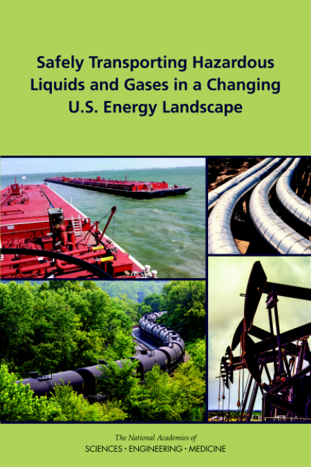 Safely Transporting Hazardous Liquids and Gases in a Changing U.S. Energy Landscape