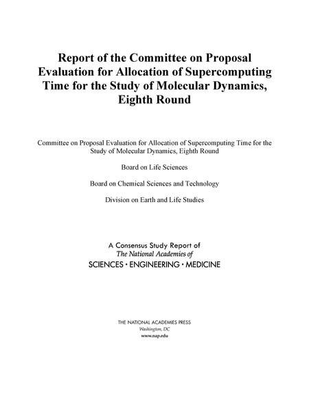 Cover: Report of the Committee on Proposal Evaluation for Allocation of Supercomputing Time for the Study of Molecular Dynamics: Eighth Round
