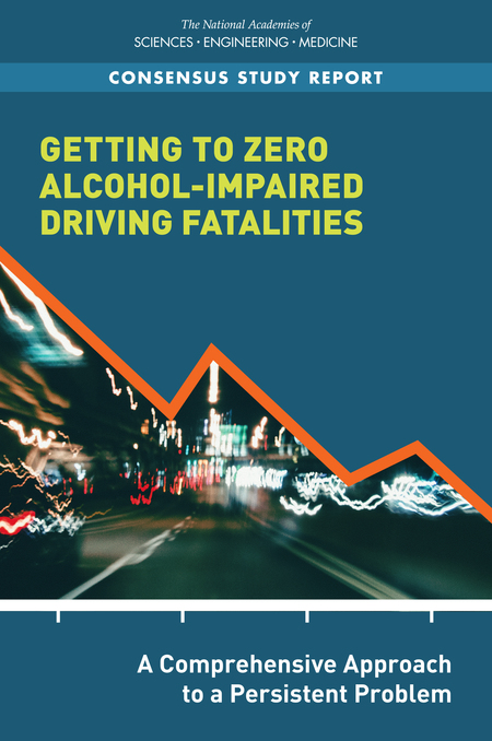 Getting to Zero Alcohol-Impaired Driving Fatalities: A Comprehensive Approach to a Persistent Problem