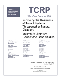 Improving the Resilience of Transit Systems Threatened by Natural Disasters, Volume 3: Literature Review and Case Studies