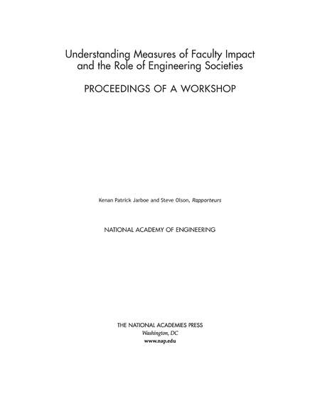 Cover: Understanding Measures of Faculty Impact and the Role of Engineering Societies: Proceedings of a Workshop