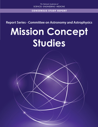 Report Series: Committee on Astronomy and Astrophysics: Mission Concept Studies