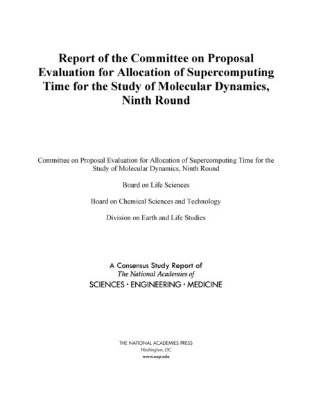 Cover: Report of the Committee on Proposal Evaluation for Allocation of Supercomputing Time for the Study of Molecular Dynamics: Ninth Round