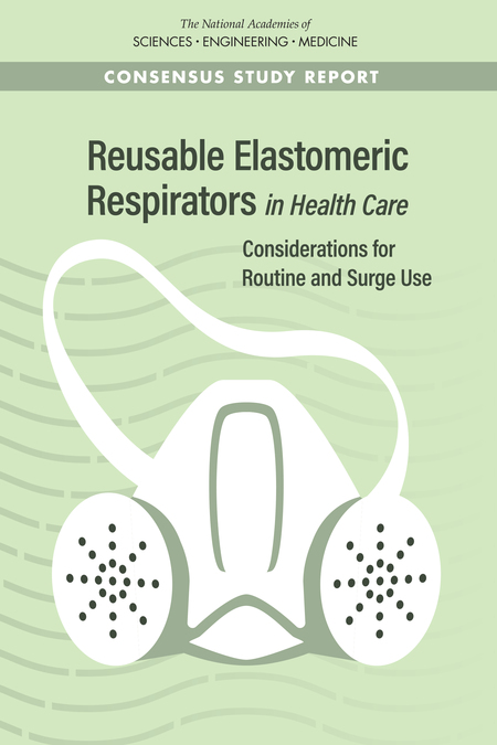 2 Elastomeric Respirators | Reusable Elastomeric Respirators in Health  Care: Considerations for Routine and Surge Use |The National Academies Press