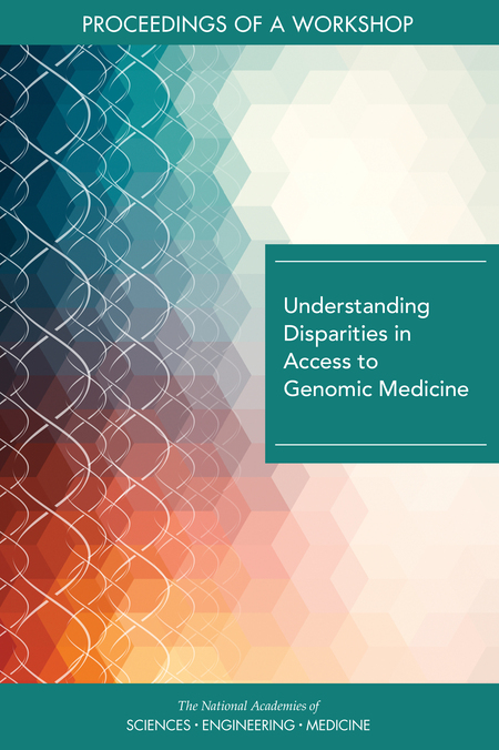 Understanding Disparities in Access to Genomic Medicine: Proceedings of a Workshop
