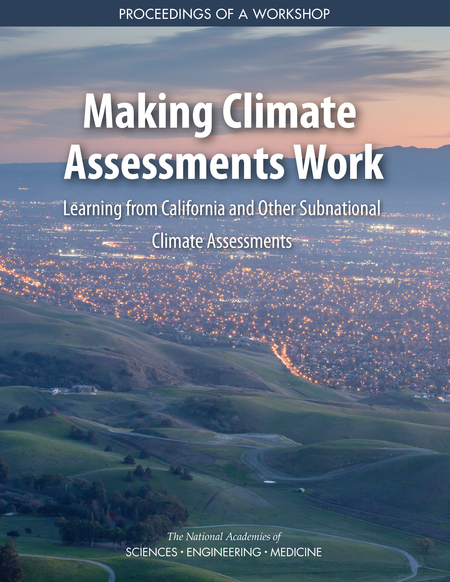Cover: Making Climate Assessments Work: Learning from California and Other Subnational Climate Assessments: Proceedings of a Workshop