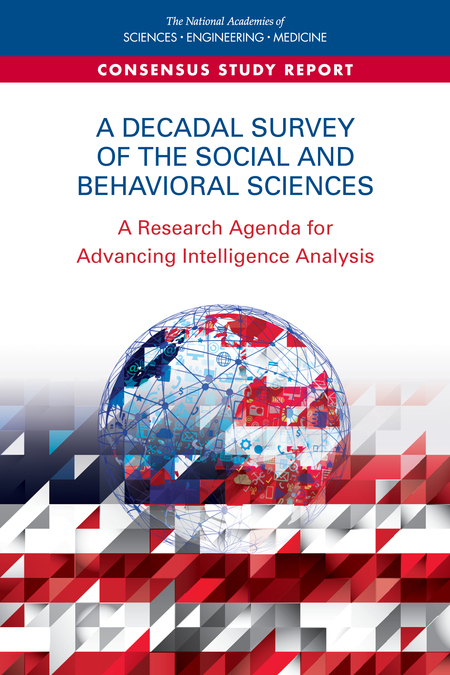 Cover: A Decadal Survey of the Social and Behavioral Sciences: A Research Agenda for Advancing Intelligence Analysis