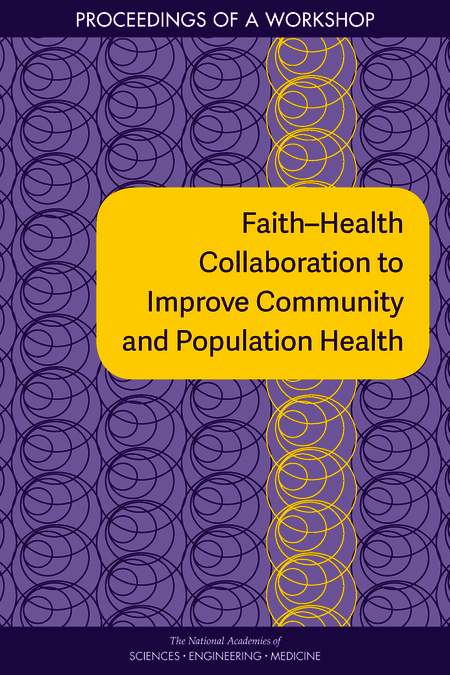 Faith–Health Collaboration to Improve Community and Population Health: Proceedings of a Workshop