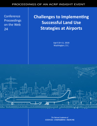Challenges to Implementing Successful Land Use Strategies at Airports