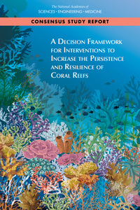 A Decision Framework for Interventions to Increase the Persistence and Resilience of Coral Reefs