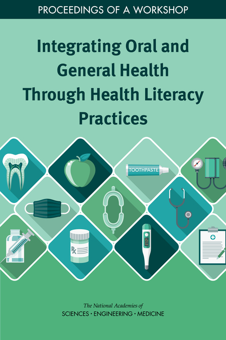 Integrating Oral and General Health Through Health Literacy Practices: Proceedings of a Workshop