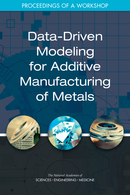 Cover: Data-Driven Modeling for Additive Manufacturing of Metals: Proceedings of a Workshop