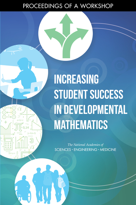 Increasing Student Success in Developmental Mathematics: Proceedings of a Workshop