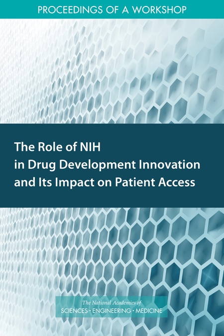 Cover: The Role of NIH in Drug Development Innovation and Its Impact on Patient Access: Proceedings of a Workshop