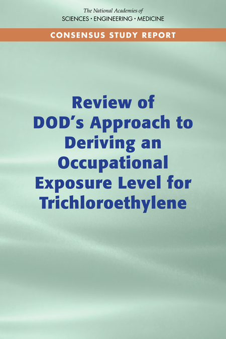 Review of DOD's Approach to Deriving an Occupational Exposure Level for Trichloroethylene