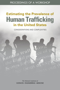 Estimating the Prevalence of Human Trafficking in the United States: Considerations and Complexities: Proceedings of a Workshop