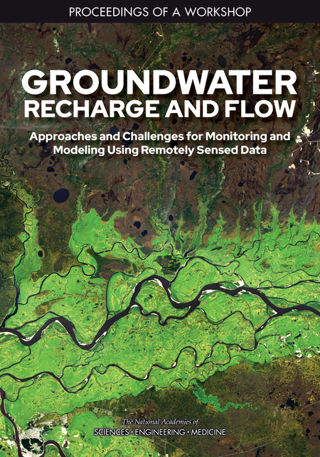 Groundwater Recharge and Flow: Approaches and Challenges for Monitoring and Modeling Using Remotely Sensed Data: Proceedings of a Workshop