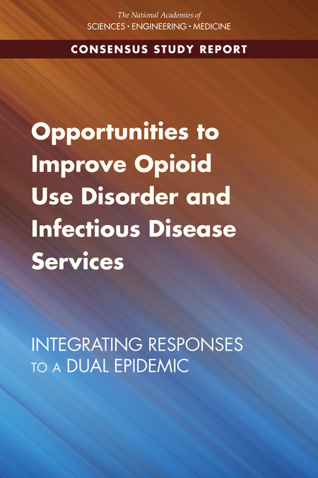 Cover: Opportunities to Improve Opioid Use Disorder and Infectious Disease Services: Integrating Responses to a Dual Epidemic