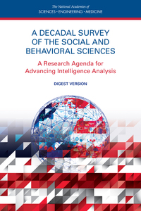 A Decadal Survey of the Social and Behavioral Sciences: A Research Agenda for Advancing Intelligence Analysis: Digest Version