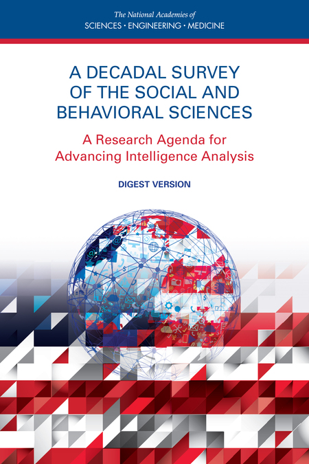 Cover: A Decadal Survey of the Social and Behavioral Sciences: A Research Agenda for Advancing Intelligence Analysis: Digest Version