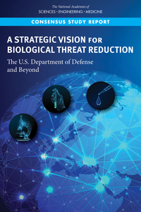 A Strategic Vision for Biological Threat Reduction: The U.S. Department of Defense and Beyond