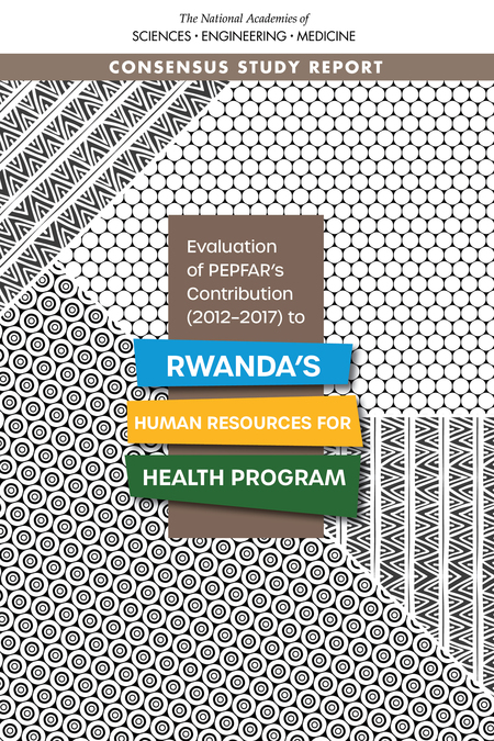 Evaluation of PEPFAR's Contribution (2012-2017) to Rwanda's Human Resources for Health Program