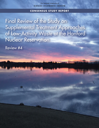 Final Review of the Study on Supplemental Treatment Approaches of Low-Activity Waste at the Hanford Nuclear Reservation: Review #4