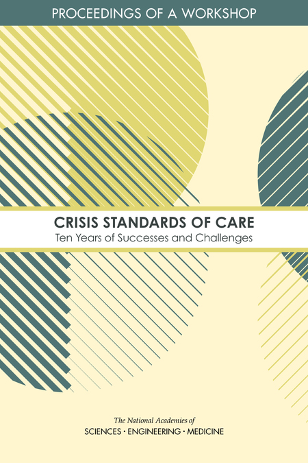 Crisis Standards of Care: Ten Years of Successes and Challenges: Proceedings of a Workshop