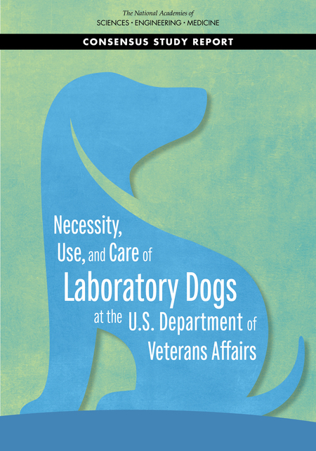 Cover: Necessity, Use, and Care of Laboratory Dogs at the U.S. Department of Veterans Affairs