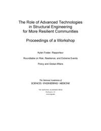 The Role of Advanced Technologies in Structural Engineering for More Resilient Communities: Proceedings of a Workshop