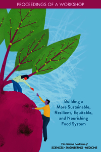 Cover Image:Building a More Sustainable, Resilient, Equitable, and Nourishing Food System