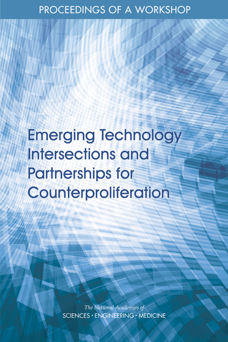 Emerging Technology Intersections and Partnerships for Counterproliferation: Proceedings of a Workshop