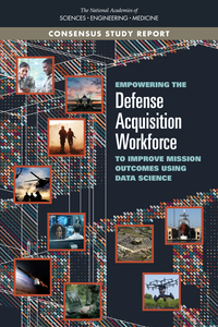 Cover Image: Empowering the Defense Acquisition Workforce to Improve Mission Outcomes Using Data Science