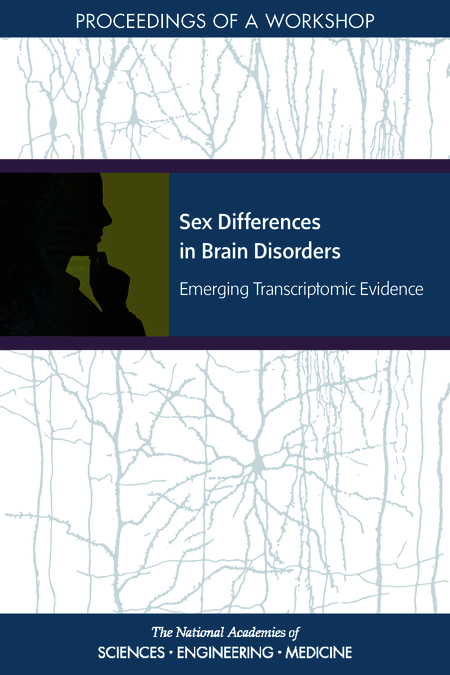 Sex Differences in Brain Disorders: Emerging Transcriptomic Evidence: Proceedings of a Workshop