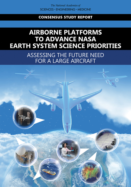 Airborne Platforms to Advance NASA Earth System Science Priorities: Assessing the Future Need for a Large Aircraft