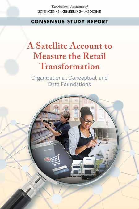 A Satellite Account to Measure the Retail Transformation: Organizational, Conceptual, and Data Foundations