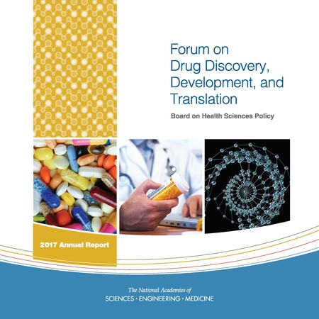 Forum on Drug Discovery, Development, and Translation: 2017 Annual Report