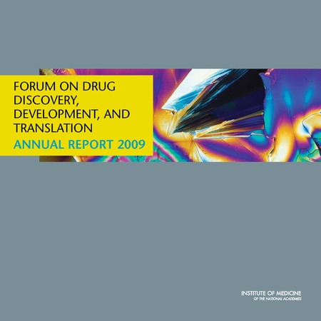 Forum on Drug Discovery, Development, and Translation: Annual Report 2009