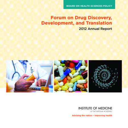 Forum on Drug Discovery, Development, and Translation: 2012 Annual Report