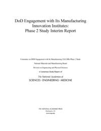 DoD Engagement with Its Manufacturing Innovation Institutes: Phase 2 Study Interim Report