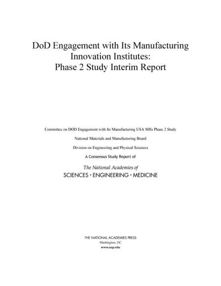 DoD Engagement with Its Manufacturing Innovation Institutes: Phase 2 Study Interim Report