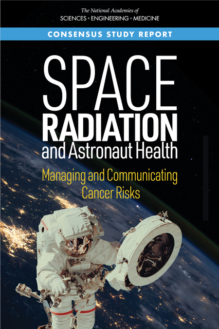 Cover: Space Radiation and Astronaut Health: Managing and Communicating Cancer Risks