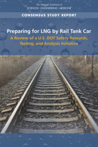Preparing for LNG by Rail Tank Car: A Review of a U.S. DOT Safety Research, Testing, and Analysis Initiative