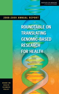 Roundtable on Translating Genomic-Based Research for Health: 2008-2009 Annual Report