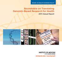 Roundtable on Translating Genomic-Based Research for Health: 2011 Annual Report