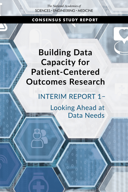 Building Data Capacity for Patient-Centered Outcomes Research: Interim Report 1 - Looking Ahead at Data Needs