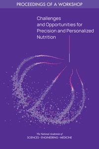 Challenges and Opportunities for Precision and Personalized Nutrition: Proceedings of a Workshop