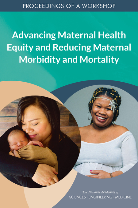 Cover: Advancing Maternal Health Equity and Reducing Maternal Morbidity and Mortality: Proceedings of a Workshop