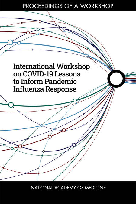 International Workshop on COVID-19 Lessons to Inform Pandemic Influenza Response: Proceedings of a Workshop
